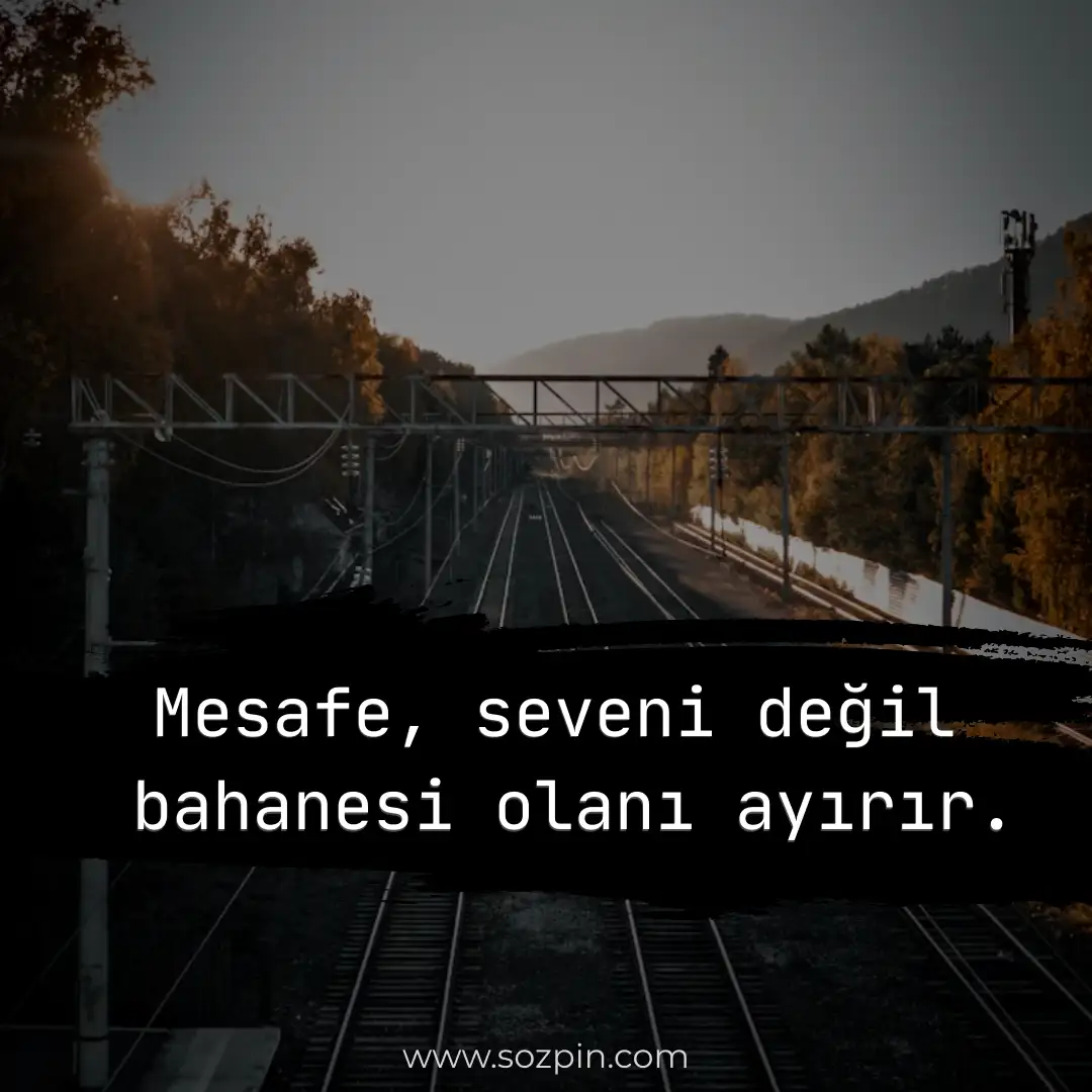 mesafeli aşk sözü