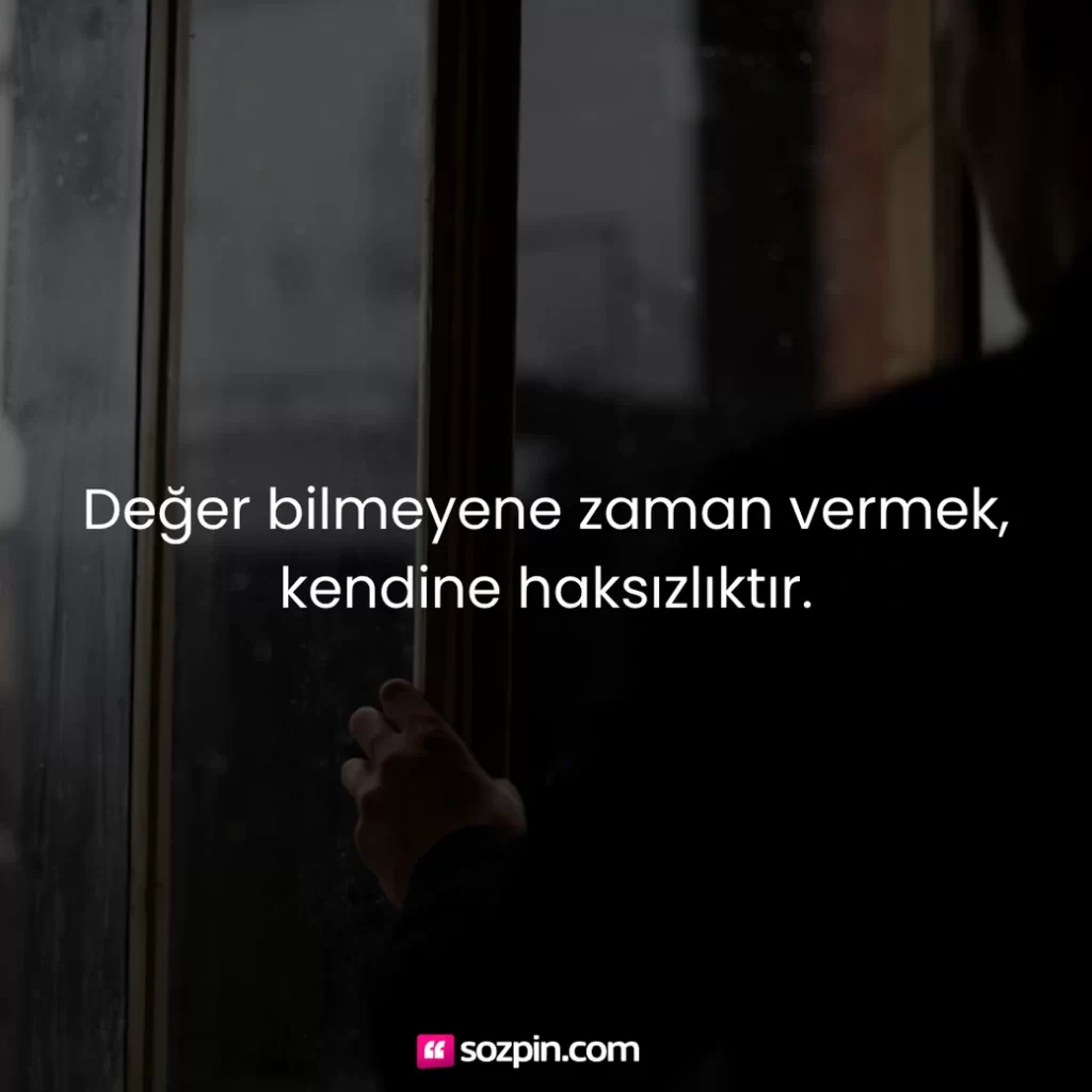 değer bilmeyenlere sözler