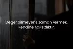 Kıymet Bilmeyenlere Sözler