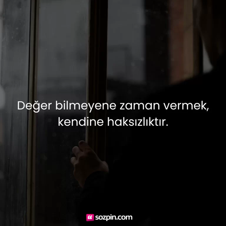 değer bilmeyenlere sözler