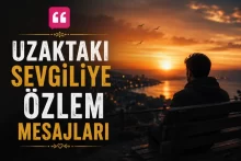 Uzaktaki Sevgiliye Özlem Mesajları