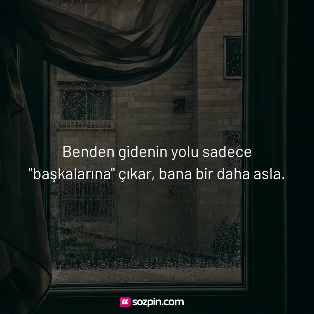 giden sevgiliye söylenecek sert ve kapak sözler